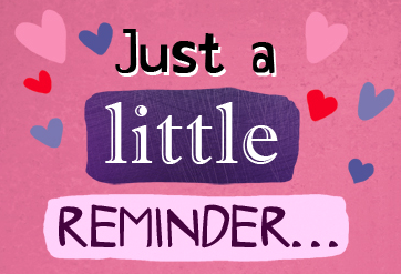 just a little reminder